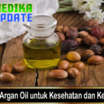 Manfaat Argan Oil untuk Kesehatan dan Kecantikan