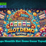 Mengapa Memilih Slot Demo Gacor Tayo4D